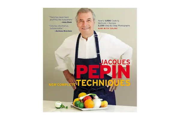 Jacques Pépin New Complete Techniques, by Jacques Pépin