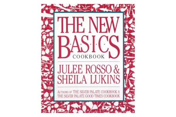 Le livre de recettes New Basics, par Julee Rosso et Sheila Lukins